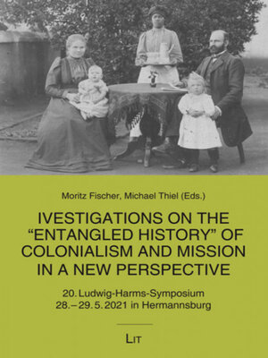 cover image of Investigations on the "Entangled History" of Colonialism and Mission in a New Perspective